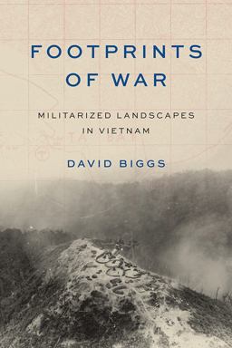 Footprints of War Militarized Landscapes in Vietnam  9780295743868 Front Cover
