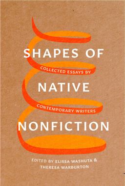 Shapes of Native Nonfiction Collected Essays by Contemporary Writers  9780295745756 Front Cover