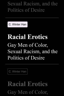 Racial Erotics Gay Men of Color, Sexual Racism, and the Politics of Desire  9780295749099 Front Cover