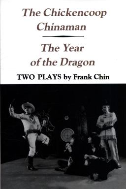 Chickencoop Chinaman and the Year of the Dragon Two Plays  9780295958330 Front Cover