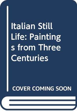 Italian Still Life Paintings from Three Centuries