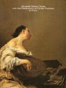 Giuseppe Maria Crespi and the Emergence of Genre Painting in Italy