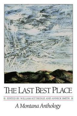 Last Best Place A Montana Anthology  9780295969749 Front Cover