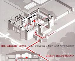 Wright Space Pattern and Meaning in Frank Lloyd Wright's Houses  9780295971087 Front Cover