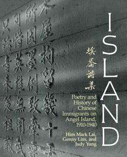 Island Poetry and History of Chinese Immigrants on Angel Island, 1910-1940  9780295971094 Front Cover