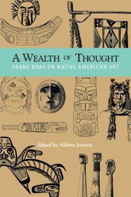 Wealth of Thought Franz Boas on Native American Art  9780295973845 Front Cover