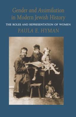 Gender and Assimilation in Modern Jewish History The Roles and Representation of Women  9780295974262 Front Cover