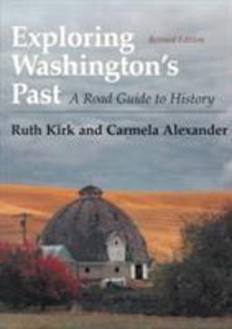 Exploring Washington's Past A Road Guide to History 2nd 9780295974439 Front Cover
