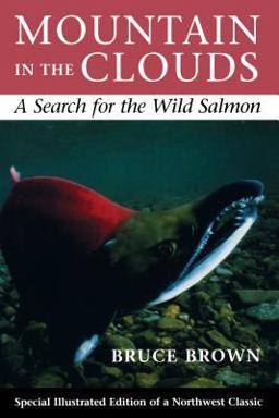 Mountain in the Clouds A Search for the Wild Salmon  9780295974750 Front Cover