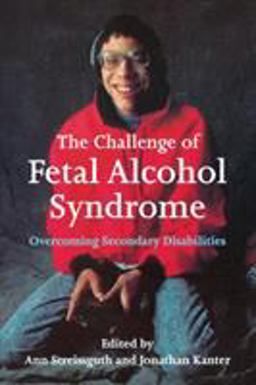 Challenge of Fetal Alcohol Syndrome Overcoming Secondary Disabilities  9780295976501 Front Cover