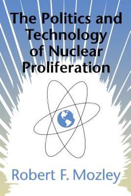 Politics and Technology of Nuclear Proliferation  9780295977263 Front Cover