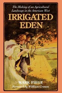 Irrigated Eden The Making of an Agricultural Landscape in the American West  9780295980133 Front Cover