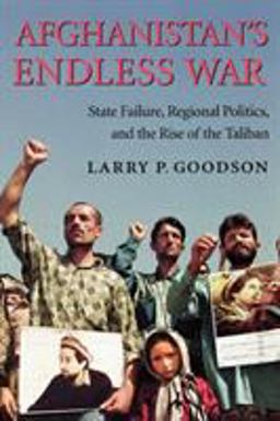 Afghanistan's Endless War State Failure, Regional Politics, and the Rise of the Taliban 1st 2001 9780295980508 Front Cover