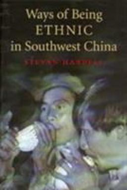 Ways of Being Ethnic in Southwest China  9780295981239 Front Cover
