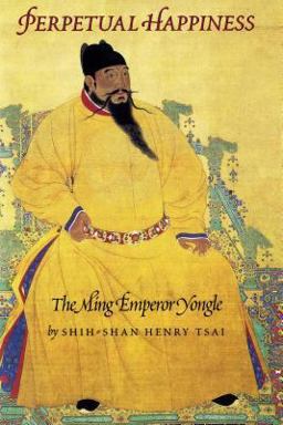 Perpetual Happiness The Ming Emperor Yongle  9780295981246 Front Cover