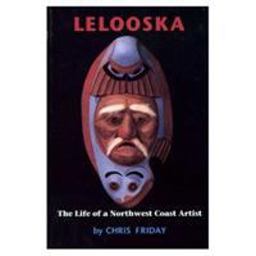 Lelooska The Life of a Northwest Coast Artist  9780295983240 Front Cover