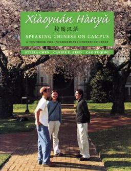Xiaoyuan Hanyu / Speaking Chinese on Campus A Textbook for Intermediate Chinese Courses  9780295983288 Front Cover
