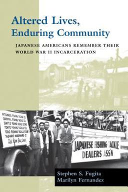 Altered Lives, Enduring Community Japanese Americans Remember Their World War II Incarceration  9780295983813 Front Cover