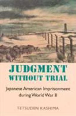 Judgment Without Trial Japanese American Imprisonment During World War II  9780295984513 Front Cover