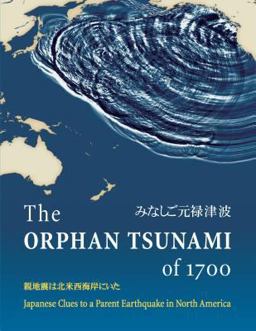 Orphan Tsunami of 1700 Japanese Clues to a Parent Earthquake in North America  9780295985350 Front Cover