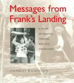 Messages from Frank's Landing A Story of Salmon, Treaties, and the Indian Way  9780295985930 Front Cover