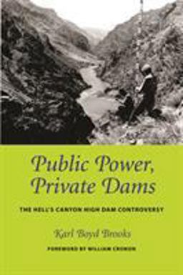 Public Power, Private Dams The Hells Canyon High Dam Controversy  9780295985978 Front Cover