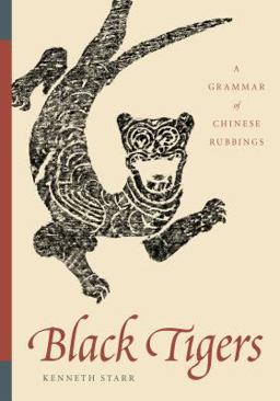 Black Tigers A Grammar of Chinese Rubbings  9780295988115 Front Cover
