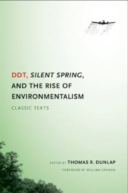 DDT, Silent Spring, and the Rise of Environmentalism Classic Texts  9780295988344 Front Cover