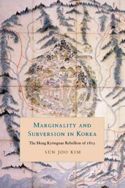 Marginality and Subversion in Korea The Hong Kyongnae Rebellion Of 1812  9780295989310 Front Cover