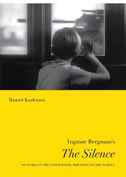 Ingmar Bergman's the Silence Pictures in the Typewriter, Writings on the Screen  9780295989433 Front Cover