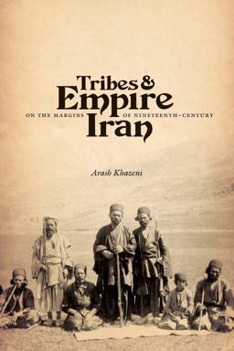 Tribes and Empire on the Margins of Nineteenth-Century Iran  9780295989952 Front Cover
