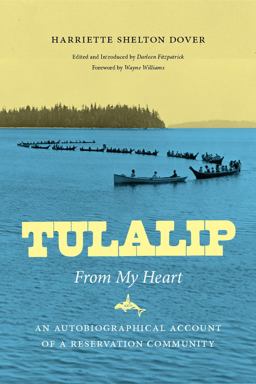 Tulalip, from My Heart An Autobiographical Account of a Reservation Community  9780295990934 Front Cover