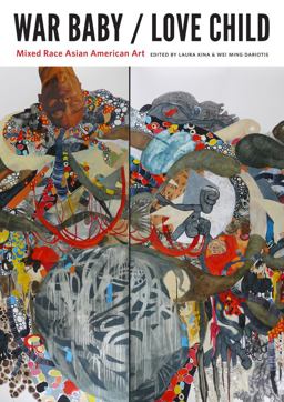 War Baby / Love Child Mixed Race Asian American Art  9780295992259 Front Cover