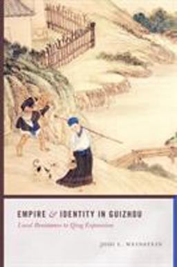 Empire and Identity in Guizhou Local Resistance to Qing Expansion  9780295993270 Front Cover