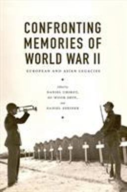 Confronting Memories of World War II European and Asian Legacies  9780295993461 Front Cover