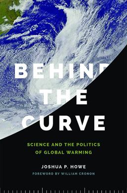 Behind the Curve Science and the Politics of Global Warming  9780295993683 Front Cover