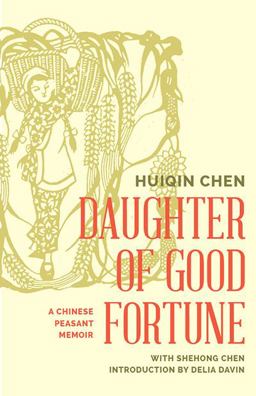 Daughter of Good Fortune A Twentieth-Century Chinese Peasant Memoir  9780295994925 Front Cover