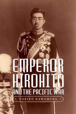 Emperor Hirohito and the Pacific War  9780295995175 Front Cover