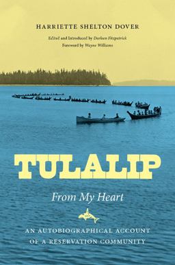 Tulalip, from My Heart: An Autobiographical Account of a Reservation Community  9780295995410 Front Cover