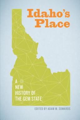 Idaho's Place A New History of the Gem State  9780295995564 Front Cover