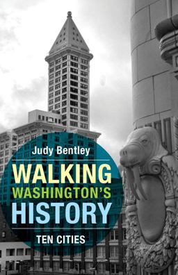 Walking Washington's History Ten Cities  9780295996684 Front Cover