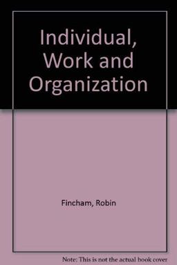 The Individual, Work and Organization