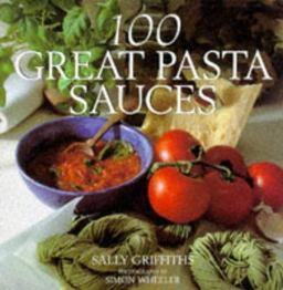One Hundred Great Pasta Sauces