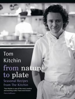 From Nature to Plate Seasonal Recipes from the Kitchin  9780297855934 Front Cover