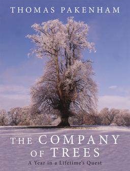 Company of Trees A Year in a Lifetime's Quest  9780297866244 Front Cover