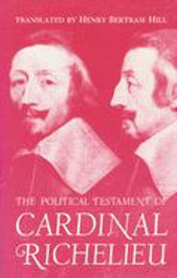 Political Testament of Cardinal Richelieu The Significant Chapters and Supporting Selections  9780299024246 Front Cover