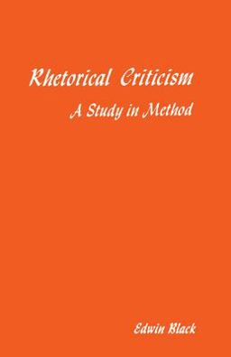 Rhetorical Criticism A Study in Method  9780299075545 Front Cover