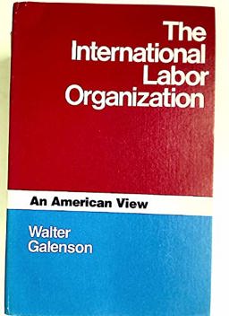 The International Labor Organization The International Labor Organization