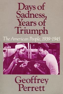 Days of Sadness, Years of Triumph The American People, 1939-1945  9780299103941 Front Cover