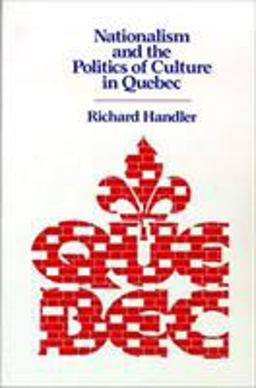 Nationalism and the Politics of Culture in Quebec  9780299115142 Front Cover